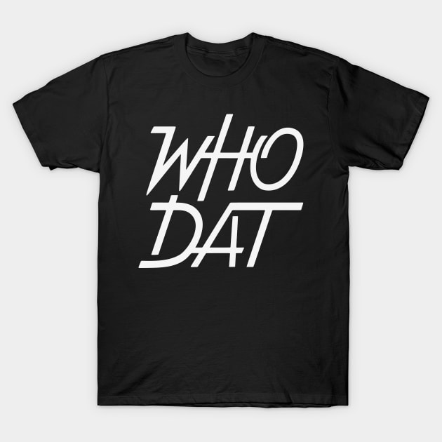 Who Dat T-Shirt by ZagachLetters